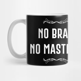 No Bras No Masters Mug